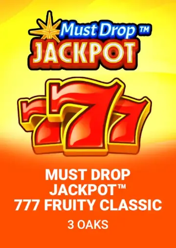 Must Drop Jackpot 777 Fruity Classic