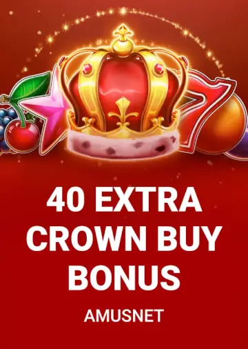 40 Extra Crown Buy Bonus